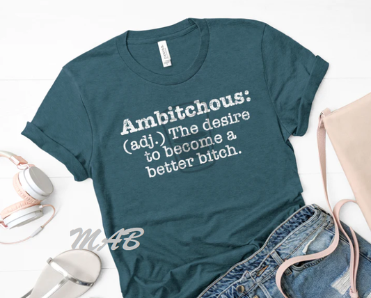 Ambitchous T-shirt